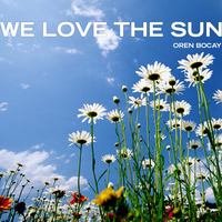 Oren Bocay - WE LOVE THE SUN by Oren Bocay