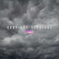 GRAY SKY SESSIONS by Floloco