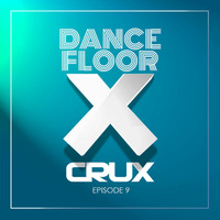 Dancefloor X [Episode 9](Guest Mix - Allan Piziano) by CruX press. Dancefloor X