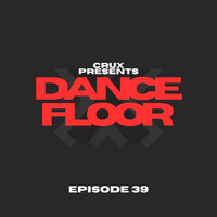 Dancefloor X [Episode 39] by CruX press. Dancefloor X