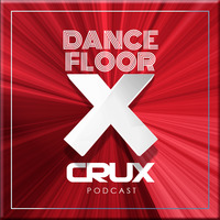 Dancefloor X [Episode 18](Guest Mix - Ralphie Flores) by CruX press. Dancefloor X