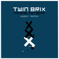 Twin Brix - Total Fiction_Hasky Remix by Hasky