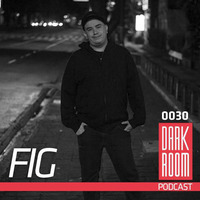 DARK ROOM Podcast 0030: Fig by DARK ROOM