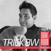 DARK ROOM Podcast 0039: Trick Bw by DARK ROOM