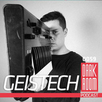 DARK ROOM Podcast 0059: Geistech by DARK ROOM