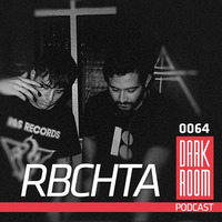 DARK ROOM Podcast 0064: RBCHTA by DARK ROOM
