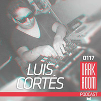DARK ROOM Podcast 0117: Luis Cortés by DARK ROOM