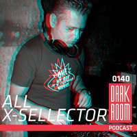 DARK ROOM Podcast 0140: All-X Selector by DARK ROOM