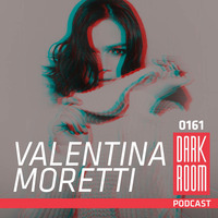 DARK ROOM Podcast 0161: Valentina Moretti by DARK ROOM