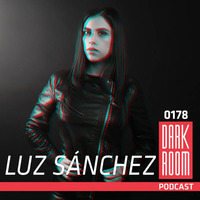 DARK ROOM Podcast 0178: Luz Sánchez by DARK ROOM