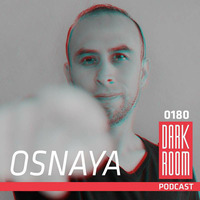 DARK ROOM Podcast 0180: Osnaya by DARK ROOM