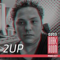 DARK ROOM Podcast 0203: 2UP by DARK ROOM