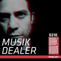 DARK ROOM Podcast 0210: Musik Dealer by DARK ROOM