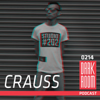 DARK ROOM Podcast 0214: Crauss by DARK ROOM