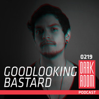 DARK ROOM Podcast 0219: Goodlooking Bastard by DARK ROOM