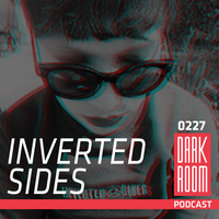 DARK ROOM Podcast 0227: Inverted Sides by DARK ROOM