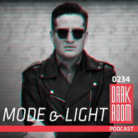 DARK ROOM Podcast 0234: Mode &amp; Light by DARK ROOM