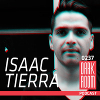 DARK ROOM Podcast 0237: Isaac Tierra by DARK ROOM
