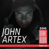 DARK ROOM Podcast 0240: John Artex by DARK ROOM