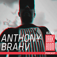 DARK ROOM Podcast 0242: Anthony Brahv by DARK ROOM