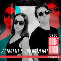 DARK ROOM Podcast 0250: Zombies in Miami by DARK ROOM