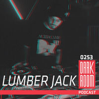 DARK ROOM Podcast 0253: Lumber Jack by DARK ROOM