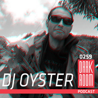 DARK ROOM Podcast 0259: Dj Oyster by DARK ROOM