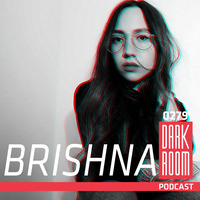 DARK ROOM Podcast 0279: Brishna by DARK ROOM