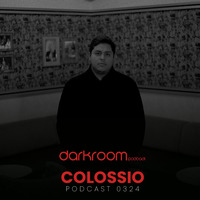 DARK ROOM Podcast 0324: Colossio by DARK ROOM