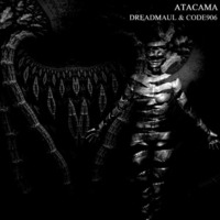Free Download dreadmaul &amp; Code 906 - Atacama by dreadmaul