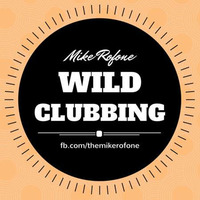 Mike Rofone - Wild Clubbing Mix #010 by MikeRofone