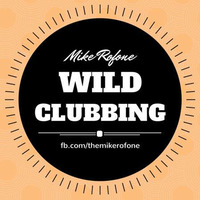 Mike Rofone - Wild Clubbing Mix #011 by MikeRofone