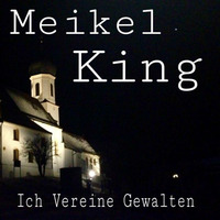 Ich Vereine Gewalten / Meikel X Andr.Son King of Techno / Admiral Futschi-Tora Frequenz by Meikel X. Andr.Son                       KING OF TECHNO