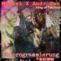 Entprogrammierung / Meikel X Andr.Son / King of Techno / by Meikel X. Andr.Son                       KING OF TECHNO