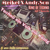 Techno ein Volk ein König / Meikel X Andr.Son King of Techno by Meikel X. Andr.Son                       KING OF TECHNO