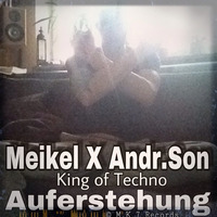 Auferstehung / Meikel X Andr.Son King of Techno / 1.89 GB by Meikel X. Andr.Son                       KING OF TECHNO