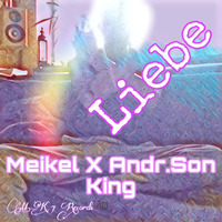  Liebe  / Meikel X Andr.Son King / 108 by Meikel X. Andr.Son                       KING OF TECHNO