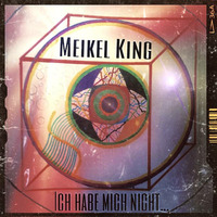Ich habe mich nicht..../ Meikel King / Admiral Futschi-Tora Frequenz by Meikel X. Andr.Son                       KING OF TECHNO