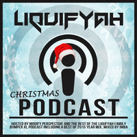Liquifyah Xmas Podcast Episode 003 (Hosted by Modify Perspective &amp; All the Liquifyah Family) + Best DnB of 2015 (Mixed By Imba) by Liquifyah Podcast