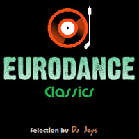EuroDance Classics  Selection by Dj Joys by Dj Joys Arg.