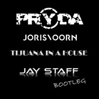 Pryda &amp; Joris Voorn - Tijuana In A House (Jay Staff Bootleg) by Jay Staff