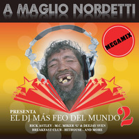 Maglio Nordetti - El DJ Mas Feo Del Mundo Vol 2 by MIXES Y MEGAMIXES
