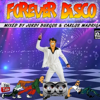 Forever Disco Megamix by Jordi Burgos &amp; Carlos Madrigal ( ETERNO DANCE ) by MIXES Y MEGAMIXES