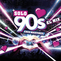 Solo 90's el mix by chus martinez by MIXES Y MEGAMIXES
