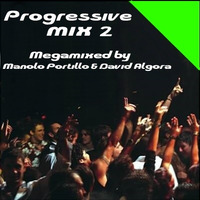Progresive Mix 2 Megamixed by Manolo Portillo &amp; David Algora by MIXES Y MEGAMIXES