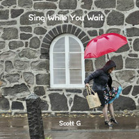 Sing While You Wait (soul mix Scott G) by Scott G