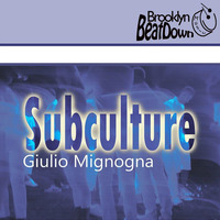 Giulio Mignogna - Subculture by Giulio Mignogna