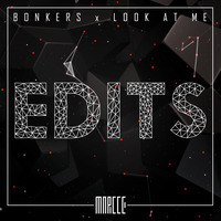 Bonkers x Look At Me (Marcce Edit) by Marcce