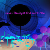Blaue Flamingos sind nicht rosa by Psykologne
