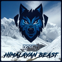 KRETOR - Himalayan Beast (Original Mix) by KRETOR